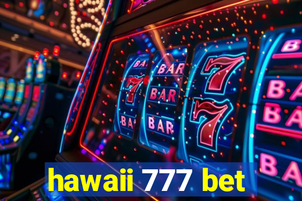 hawaii 777 bet